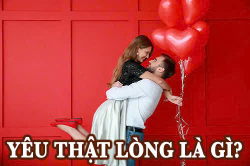 yêu thật lòng là gì